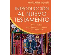 Introducción al Nuevo Testamento: Un estudio histórico, literario y teológico