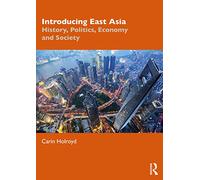Introducing East Asia: History, Politics, Economy and Society