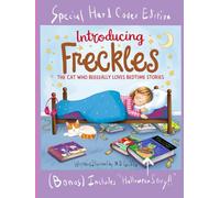 Introducing Freckles: the Cat Who Reeeeally Loves Bedtime Stories: Special Hard Cover Edition Includes "Halloween Story!!"