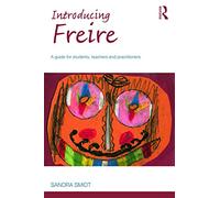 Introducing Freire: A guide for students, teachers and practitioners