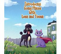 Introducing Going Places with Luna and Toona