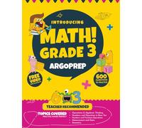 Introducing MATH! Grade 3 by ArgoPrep: 600+ Practice Questions + Comprehensive Overview of Each Topic + Detailed Video Explanations Included | 3rd Grade Math Workbook