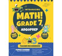 Introducing MATH Grade 7 by ArgoPrep: 600+ Practice Questions + Comprehensive O