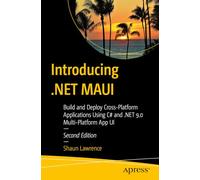 Introducing .NET MAUI: Build and Deploy Cross-Platform Applications Using C# and .NET 9.0 Multi-Platform App UI