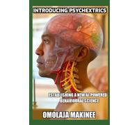 INTRODUCING PSYCHEXTRICS: ESTABLISHING A NEW AI-POWERED BEHAVIOURAL SCIENCE