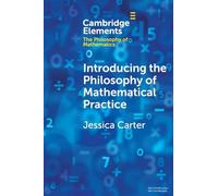 Jessica Carter Introducing the Philosophy of Mathematical Practice (Tascabile)