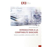 INTRODUCTION A LA COMPTABILITE BANCAIRE: Notions essentielles conformes au GCEC - IFRS