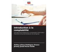 Introduction à la comptabilité: Une approche pratique pour comprendre l'information financière et la prise de décision en entreprise