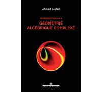 Introduction à la géométrie algébrique complexe