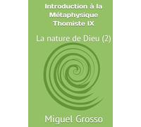 Introduction à la Métaphysique Thomiste IX: La nature de Dieu (2)