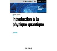 Introduction à la physique quantique: Cours, 50 exercices corrigés