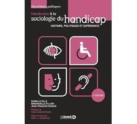 Introduction à la sociologie du handicap: Histoire, politiques et expérience