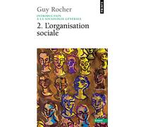 Introduction à la sociologie générale: Tome 2, L'organisation sociale