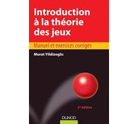 Introduction à la théorie des jeux: Manuel et exercices corrigés