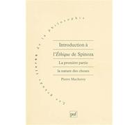 Introduction à l'Ethique de Spinoza: Tome 1, La nature des choses