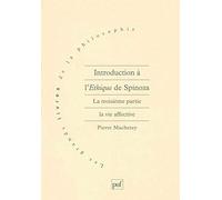 Introduction à l'Ethique de Spinoza: Tome 3, La vie affective