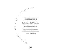 Introduction à l'Ethique de Spinoza: Tome 4, La condition humaine