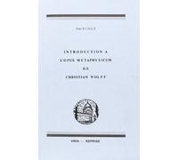Introduction a L'opus Metaphysicum De Christian Wolff
