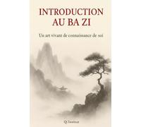 Introduction au Ba Zi: Un art vivant de connaissance de soi