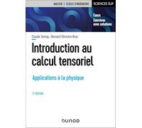 Introduction au calcul tensoriel: Applications à la physique