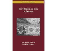 Introduction au livre d’Ézéchiel: Lire Ézéchiel dans les ruines et le renouveau