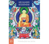 Introduction au tantra: Découverte du bouddhisme Volume 13