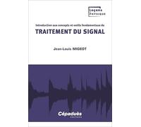 Introduction aux concepts et outils fondamentaux du traitement du signal