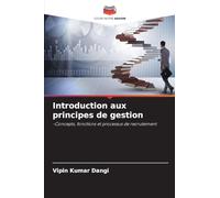 Introduction aux principes de gestion: -Concepts, fonctions et processus de recrutement