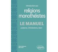 Introduction aux religions monothéistes - Le manuel: Judaïsme, Christianisme, Islam