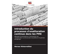 Introduction du processus d'amélioration continue dans les PME: Résultats d'une étude sur l'introduction de l'amélioration continue dans les petites et moyennes entreprises