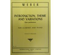 Introduction, Theme and Variations. Opus posthumous. For clarinet and piano, etc. < [By] C. M. von Weber.-Edited by Stanley Drucker. > [Score and part.]