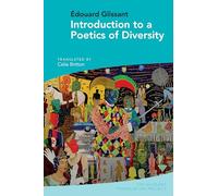 Introduction to a Poetics of Diversity: by Édouard Glissant: 1