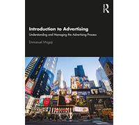 Introduction to Advertising: Understanding and Managing the Advertising Process