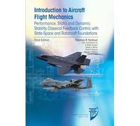 Introduction to Aircraft Flight Mechanics, Third Edition: Performance, Static and Dynamic Stability, Classical Feedback Control, with State-Space and Rotorcraft Foundations