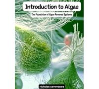 Introduction to Algae Biology: The foundation of algae-powered systems and sustainable energy