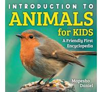 Introduction to Animals for Kids: A Friendly First Encyclopedia