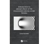 Introduction to Arnold’s Proof of the Kolmogorov-Arnold-Moser Theorem
