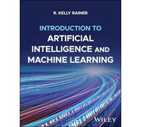 Introduction to Artificial Intelligence and Machine Learning: With Online Files
