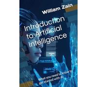 Introduction to Artificial Intelligence: What you need to know to get started with AI