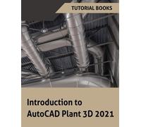 Introduction to AutoCAD Plant 3D 2021 (Tascabile)