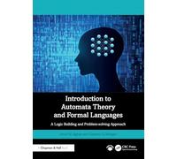 Introduction to Automata Theory and Formal Languages: A Logic Building and Problem-solving Approach