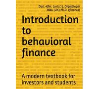 Introduction to behavioral finance: A modern textbook for investors and students