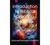 Introduction to Biblical Creation Models