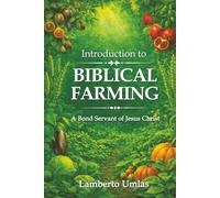 Introduction to Biblical Farming: A Bond Servant of Jesus Christ