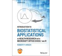 Introduction to Biostatistical Applications in Health Research With Microsoft Office Excel and R