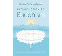 Introduction to Buddhism: An Explanation of the Buddhist Way of Life