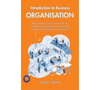 Introduction to Business Organization (Illustrated, Refined & Edited)