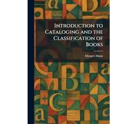 Introduction to Cataloging and the Classification of Books