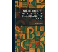 Introduction to Cataloging and the Classification of Books