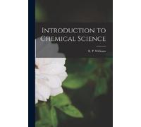 Introduction to Chemical Science [microform] (Tascabile)